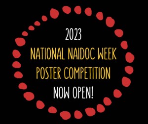 NAIDOC Week Poster Competition Now Open